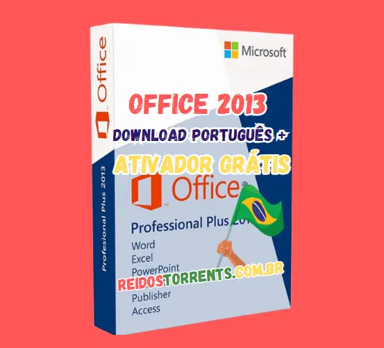 Office 2013 Download Portugues Ativador Gratis